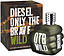 Diesel Only the Brave Wild