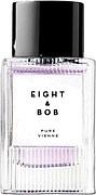 Eight & Bob Eight & Bob Pure Vienne