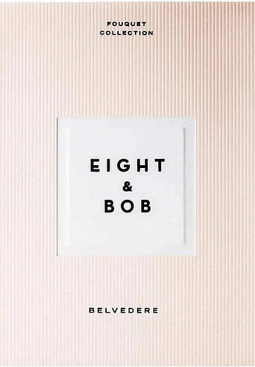 Eight & Bob Belvedere