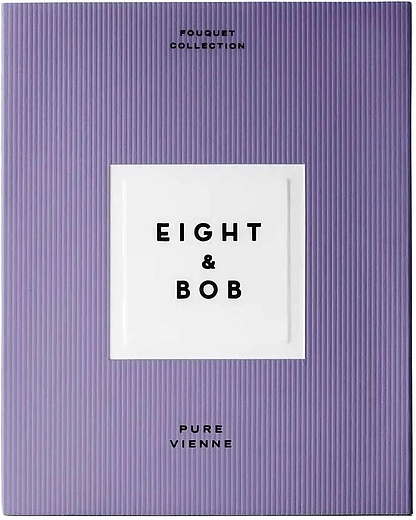 Eight & Bob Eight & Bob Pure Vienne