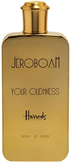 Jeroboam Your Oudhness