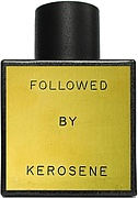 Kerosene Followed