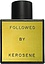 Kerosene Followed