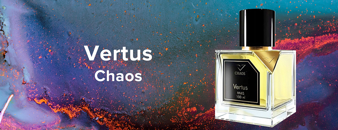 Vertus Chaos – дерзкий аромат