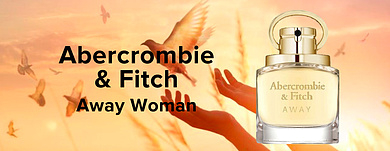 Abercrombie & Fitch Away Woman – момент полной свободы