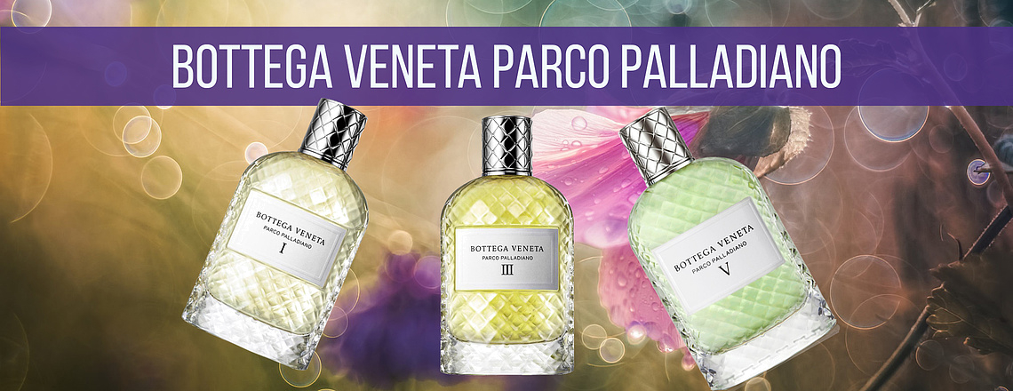 Bottega Veneta Parco Palladiano — коллекция ароматов