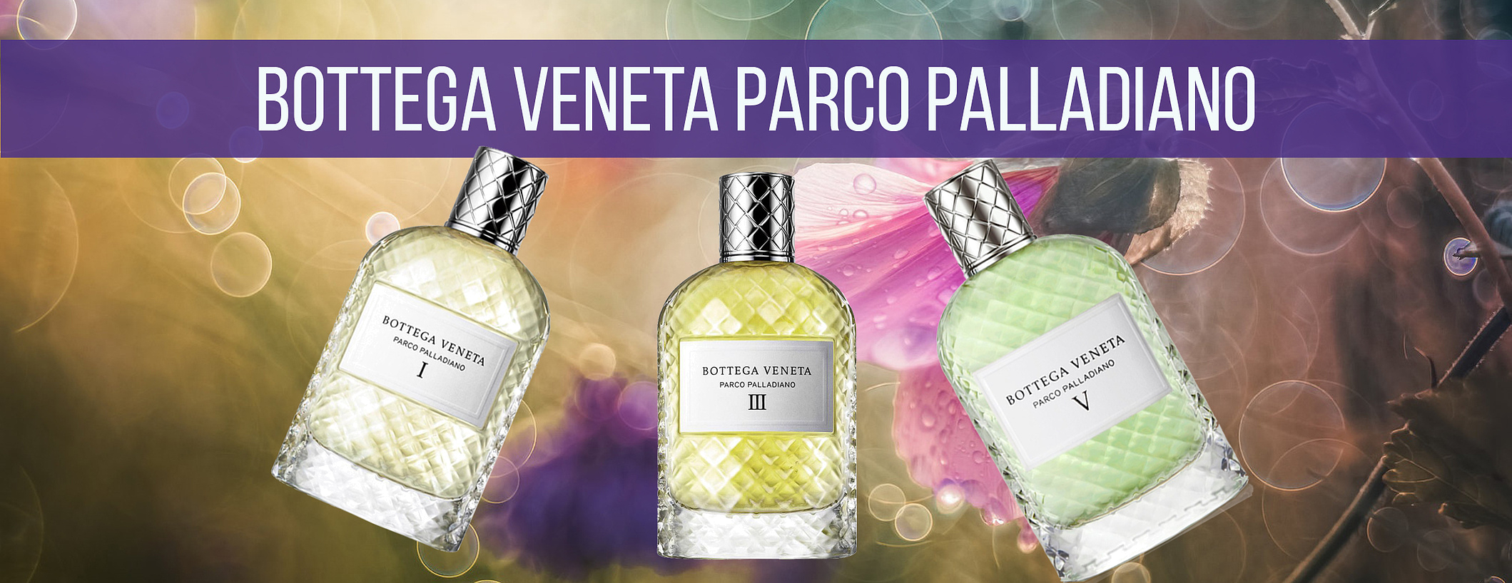 Bottega Veneta Parco Palladiano — коллекция ароматов