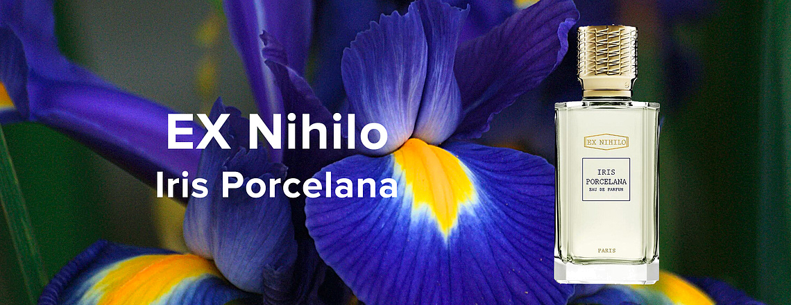 EX Nihilo Iris Porcelana — интимный, нежный аромат