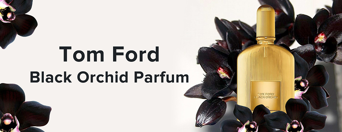 Tom Ford Black Orchid Parfum – Вы совершенство
